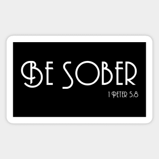 Be Sober, 1 Peter 5:8, Christian Clothing Bible Verse Magnet